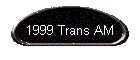 1999 Trans AM