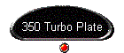 350 Turbo Plate