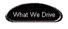 What We Drive