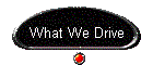 What We Drive