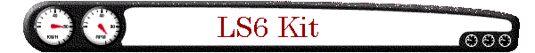 LS6 Kit