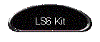 LS6 Kit