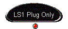LS1 Plug Only